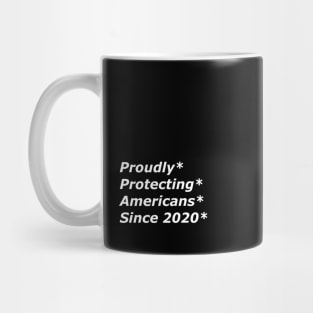 Proudly* Protecting* Americans* Since 2020* Mug